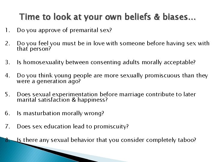 Time to look at your own beliefs & biases… 1. Do you approve of