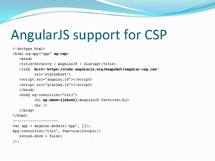 Angular. JS support for CSP <!doctype html> <html ng-app="app" ng-csp> <head> <title>Security | Angular.