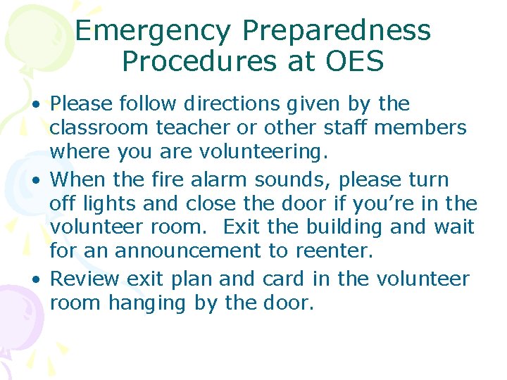 Emergency Preparedness Procedures at OES • Please follow directions given by the classroom teacher