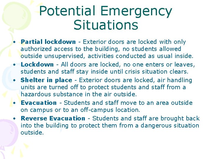 Potential Emergency Situations • Partial lockdown - Exterior doors are locked with only authorized