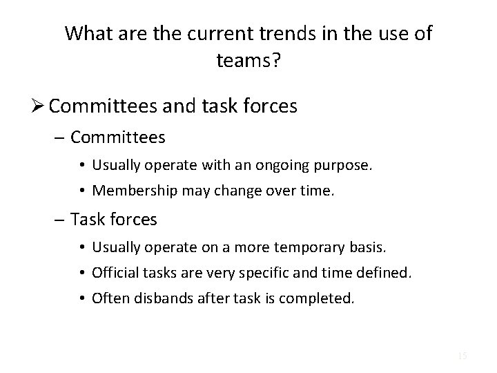 What are the current trends in the use of teams? Ø Committees and task