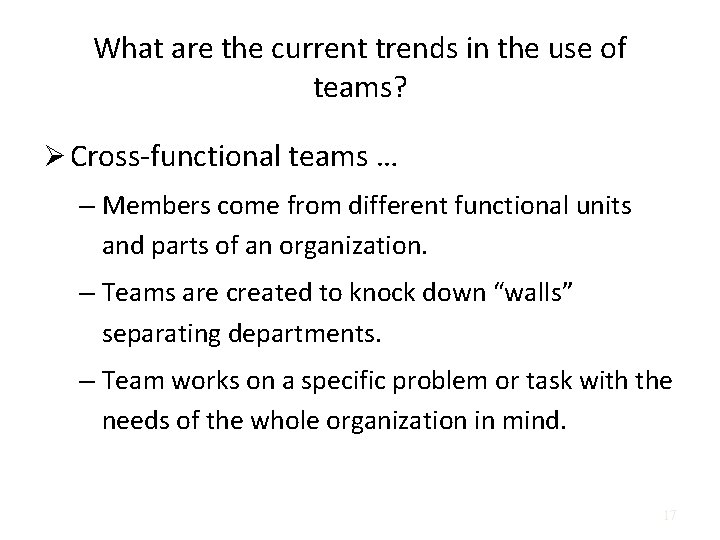 What are the current trends in the use of teams? Ø Cross-functional teams …