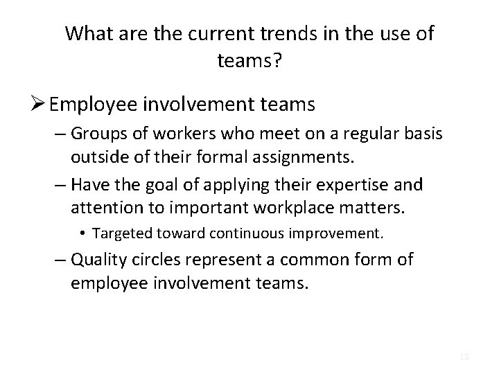 What are the current trends in the use of teams? Ø Employee involvement teams