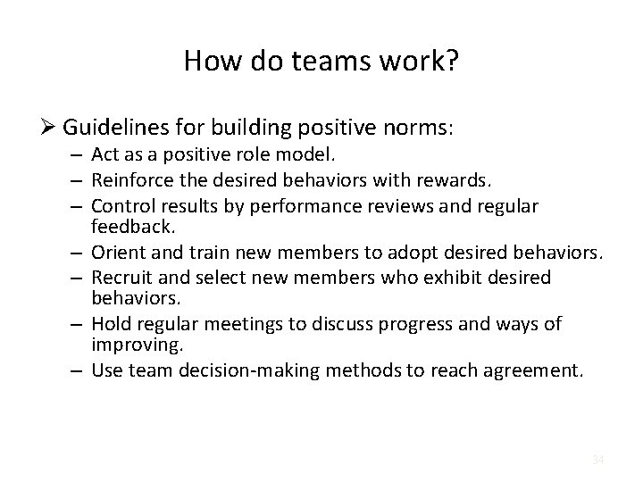 How do teams work? Ø Guidelines for building positive norms: – Act as a