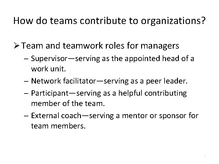 How do teams contribute to organizations? Ø Team and teamwork roles for managers –