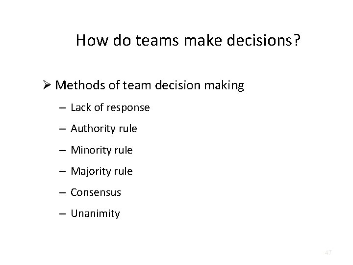 How do teams make decisions? Ø Methods of team decision making – Lack of