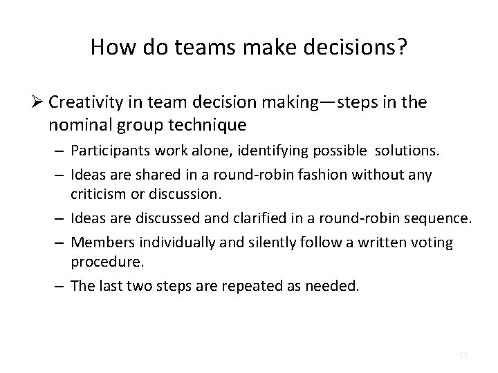 How do teams make decisions? Ø Creativity in team decision making—steps in the nominal