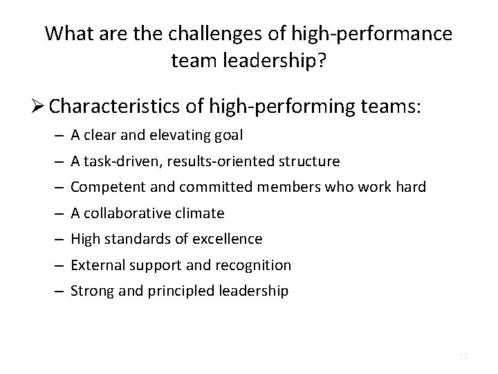 What are the challenges of high-performance team leadership? Ø Characteristics of high-performing teams: –