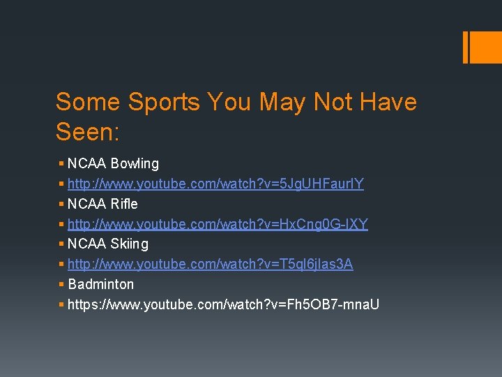 Some Sports You May Not Have Seen: § NCAA Bowling § http: //www. youtube. Some Sports You May Not Have Seen: § NCAA Bowling § http: //www. youtube.