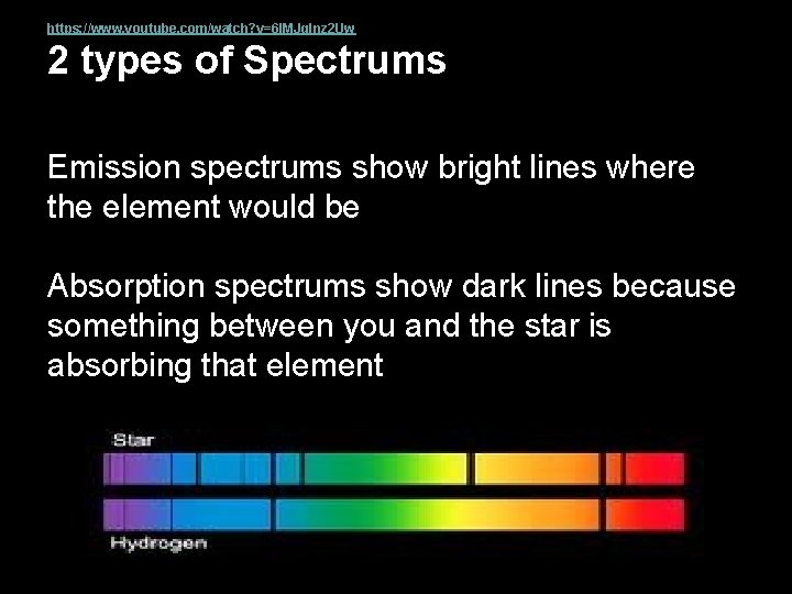 https: //www. youtube. com/watch? v=6 IMJglnz 2 Uw 2 types of Spectrums Emission spectrums