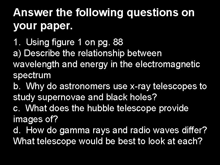 Answer the following questions on your paper. 1. Using figure 1 on pg. 88