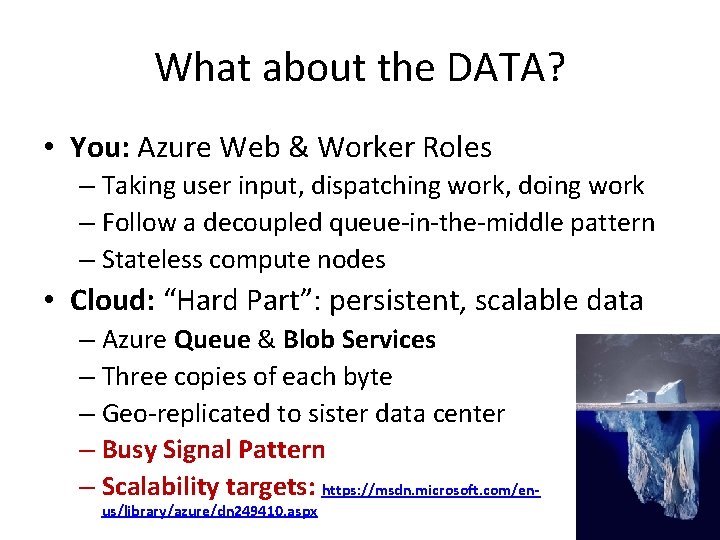 What about the DATA? • You: Azure Web & Worker Roles – Taking user