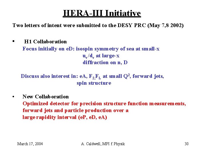 HERA-III Initiative Two letters of intent were submitted to the DESY PRC (May 7,