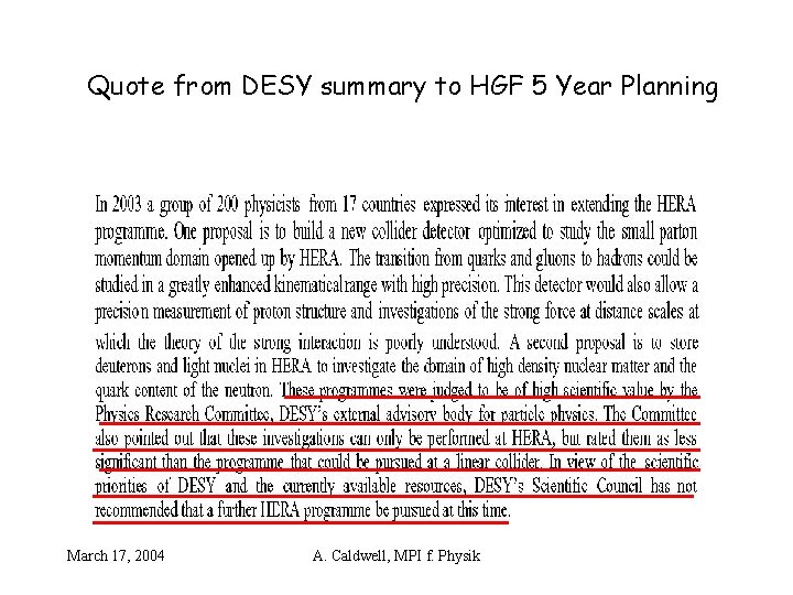 Quote from DESY summary to HGF 5 Year Planning March 17, 2004 A. Caldwell,