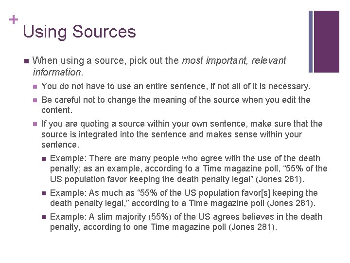 + Using Sources n When using a source, pick out the most important, relevant