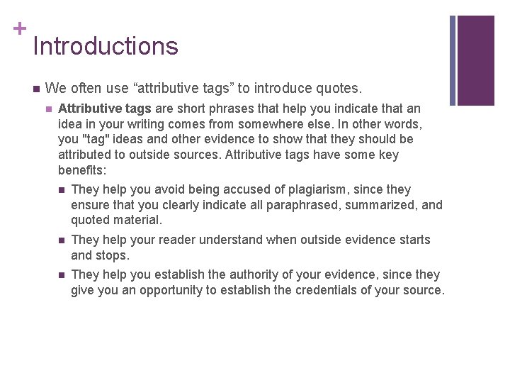 + Introductions n We often use “attributive tags” to introduce quotes. n Attributive tags