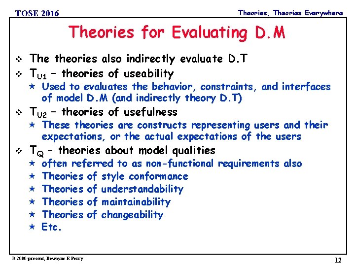 Theories, Theories Everywhere TOSE 2016 Theories for Evaluating D. M v v The theories