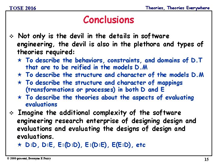 Theories, Theories Everywhere TOSE 2016 Conclusions v Not only is the devil in the