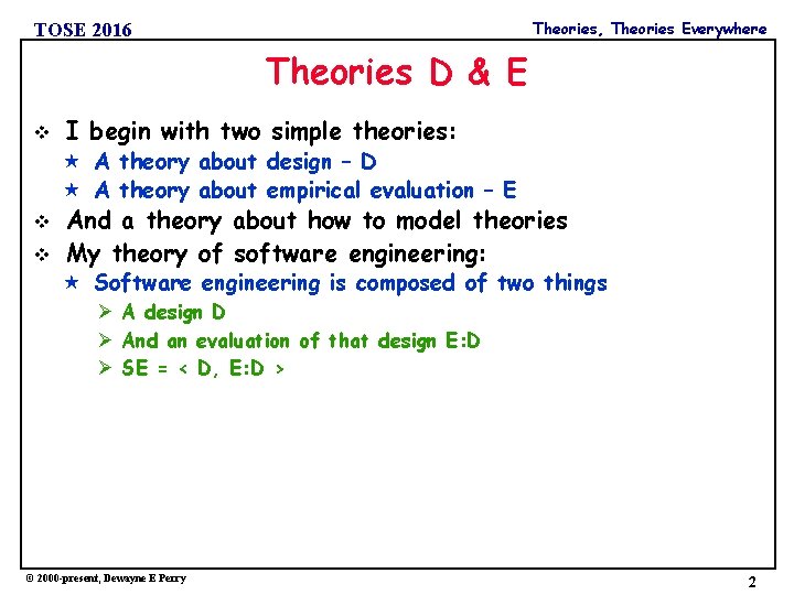 Theories, Theories Everywhere TOSE 2016 Theories D & E v I begin with two