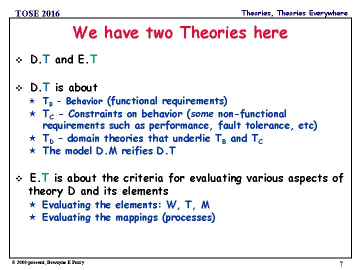 Theories, Theories Everywhere TOSE 2016 We have two Theories here v D. T and