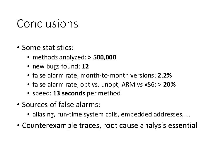 Conclusions • Some statistics: • • • methods analyzed: > 500, 000 new bugs