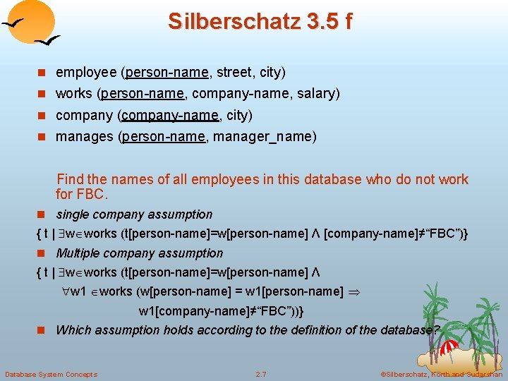 Silberschatz 3. 5 f employee (person-name, street, city) works (person-name, company-name, salary) company (company-name,