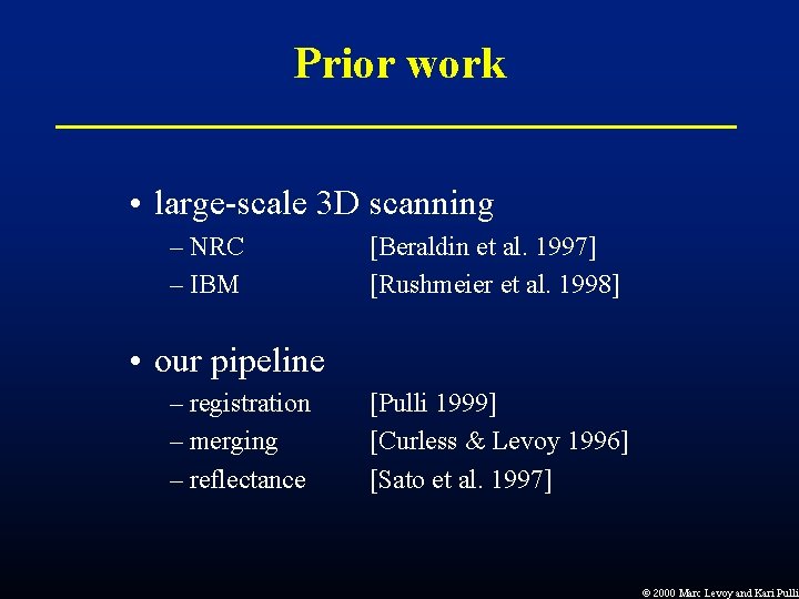 Prior work • large-scale 3 D scanning – NRC – IBM [Beraldin et al. Prior work • large-scale 3 D scanning – NRC – IBM [Beraldin et al.