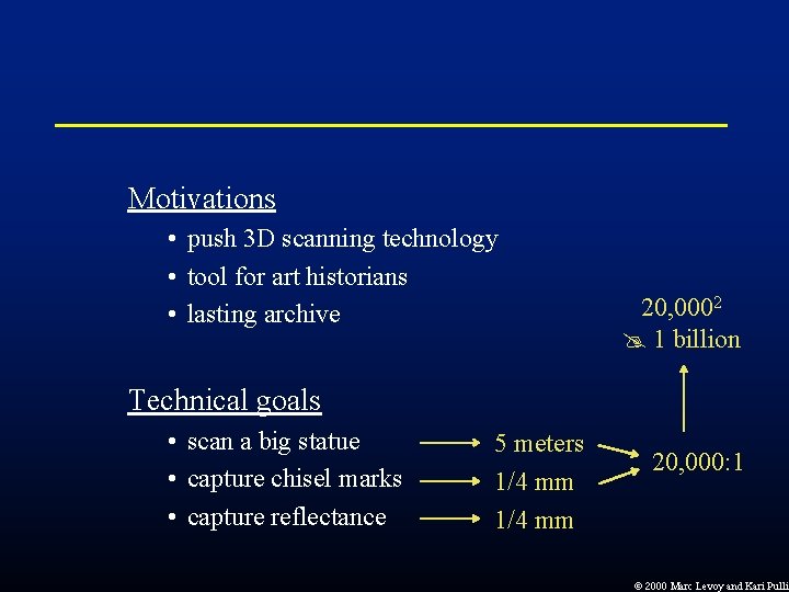 Motivations • push 3 D scanning technology • tool for art historians • lasting Motivations • push 3 D scanning technology • tool for art historians • lasting