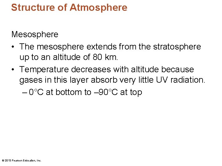 Structure of Atmosphere Mesosphere • The mesosphere extends from the stratosphere up to an