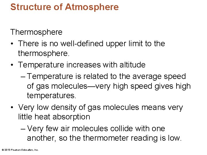 Structure of Atmosphere Thermosphere • There is no well-defined upper limit to thermosphere. •