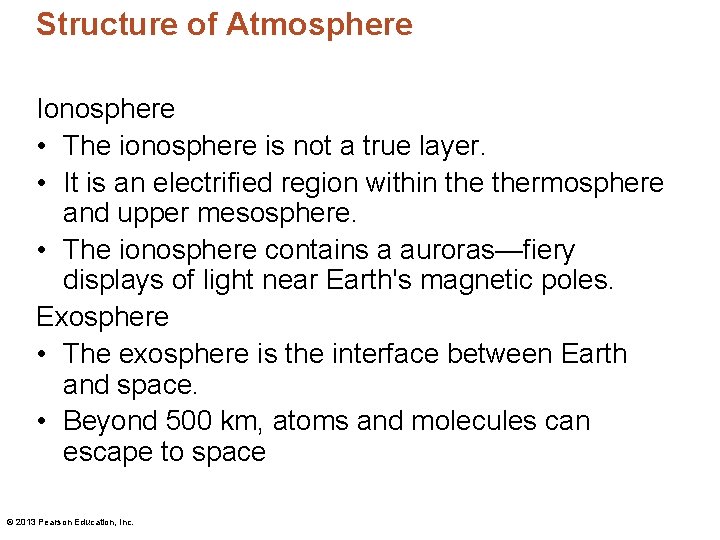 Structure of Atmosphere Ionosphere • The ionosphere is not a true layer. • It