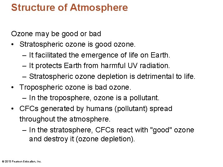 Structure of Atmosphere Ozone may be good or bad • Stratospheric ozone is good