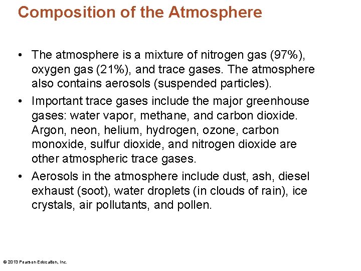 Composition of the Atmosphere • The atmosphere is a mixture of nitrogen gas (97%),