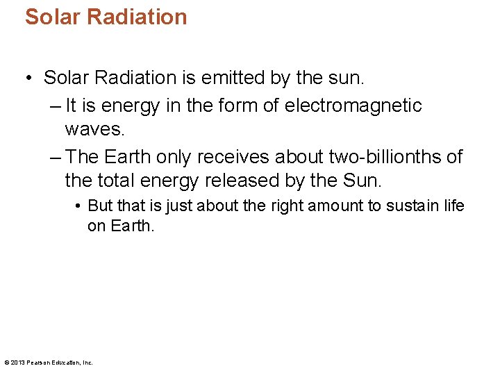 Solar Radiation • Solar Radiation is emitted by the sun. – It is energy