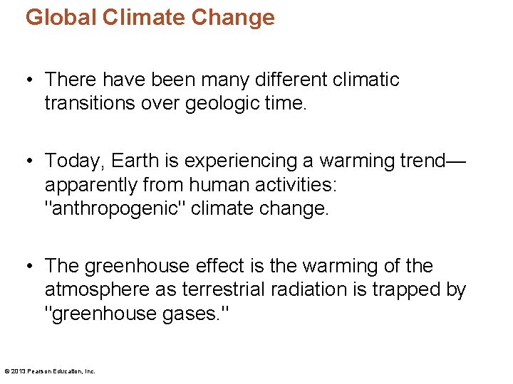 Global Climate Change • There have been many different climatic transitions over geologic time.