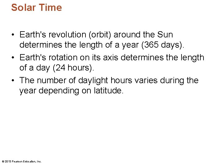 Solar Time • Earth's revolution (orbit) around the Sun determines the length of a