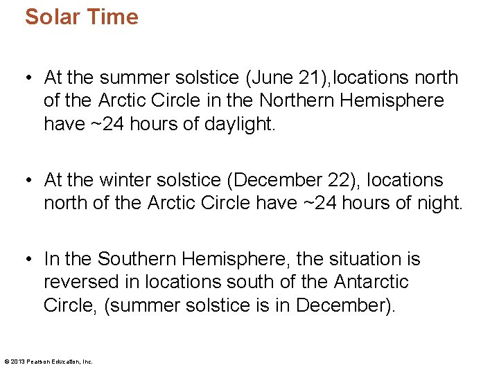 Solar Time • At the summer solstice (June 21), locations north of the Arctic