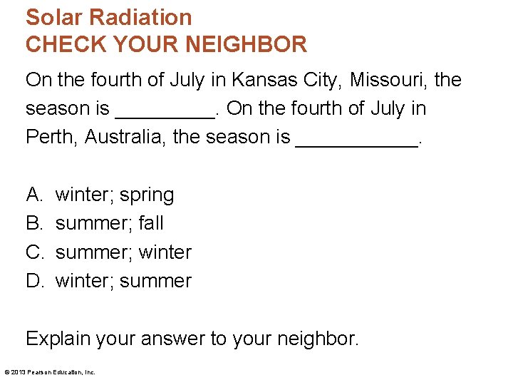 Solar Radiation CHECK YOUR NEIGHBOR On the fourth of July in Kansas City, Missouri,