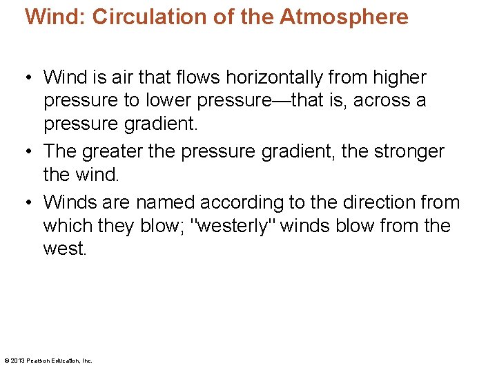 Wind: Circulation of the Atmosphere • Wind is air that flows horizontally from higher