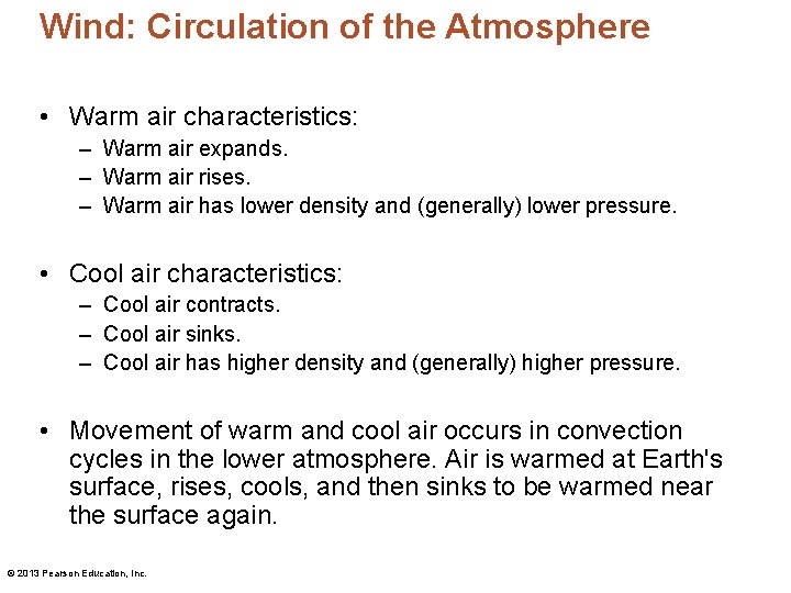 Wind: Circulation of the Atmosphere • Warm air characteristics: – Warm air expands. –