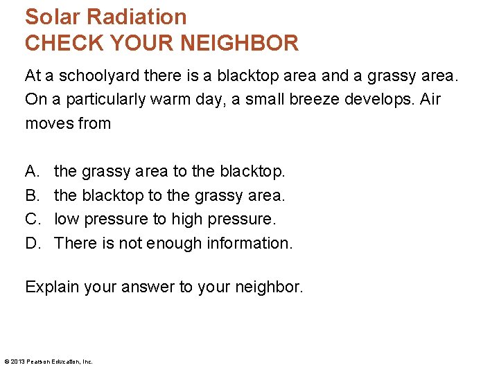 Solar Radiation CHECK YOUR NEIGHBOR At a schoolyard there is a blacktop area and