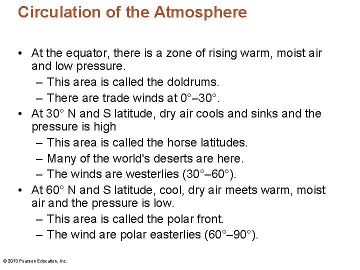 Circulation of the Atmosphere • At the equator, there is a zone of rising