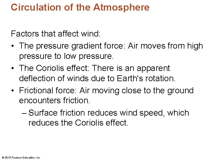 Circulation of the Atmosphere Factors that affect wind: • The pressure gradient force: Air