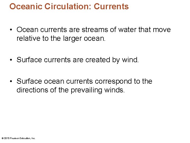 Oceanic Circulation: Currents • Ocean currents are streams of water that move relative to