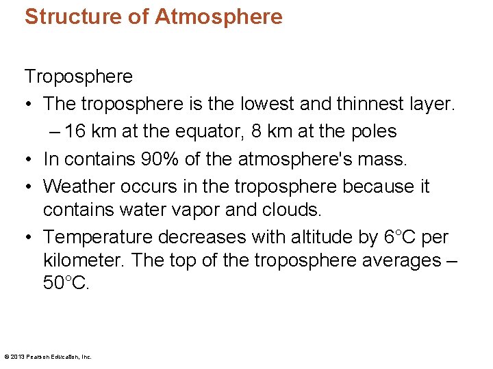 Structure of Atmosphere Troposphere • The troposphere is the lowest and thinnest layer. –