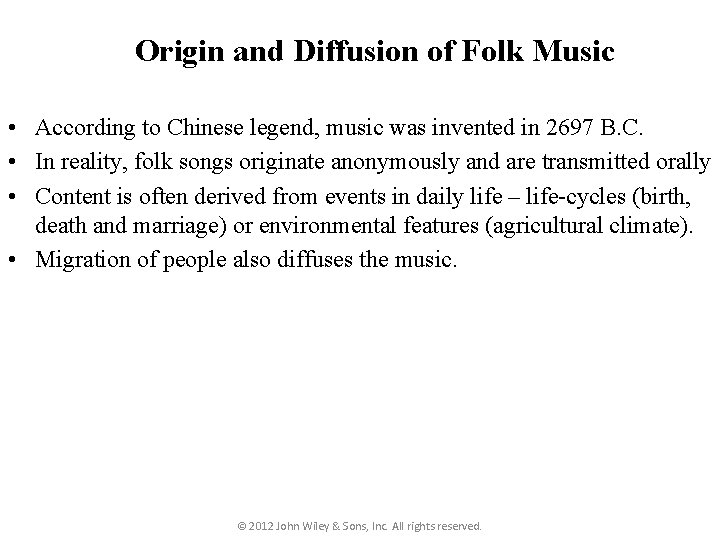 Origin and Diffusion of Folk Music • According to Chinese legend, music was invented