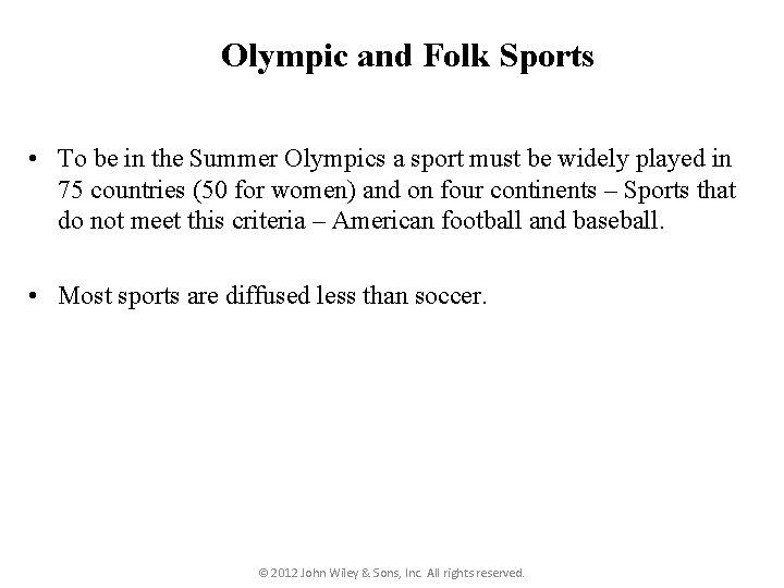 Olympic and Folk Sports • To be in the Summer Olympics a sport must