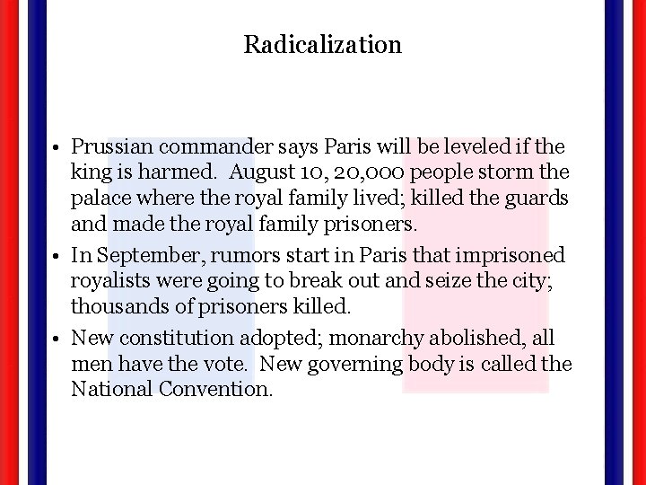 Radicalization • Prussian commander says Paris will be leveled if the king is harmed.