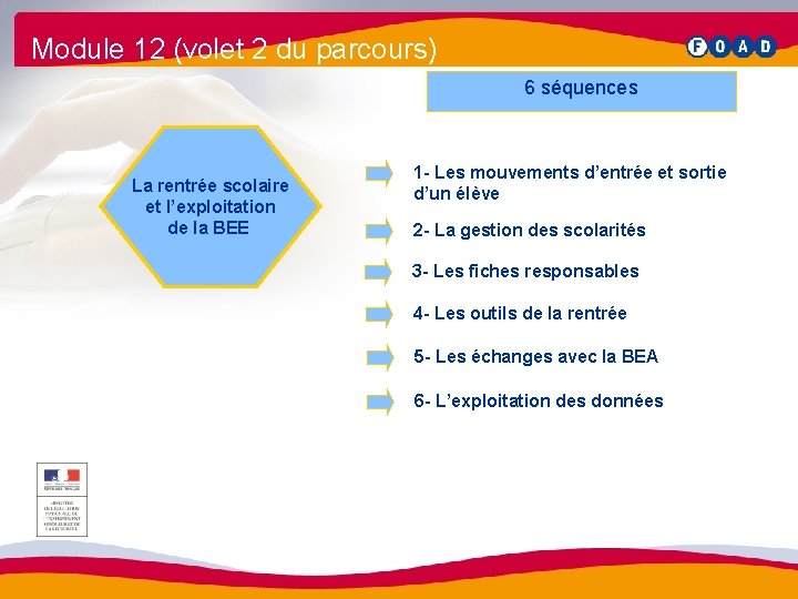 Module 12 (volet 2 du parcours) 6 séquences La rentrée scolaire et l’exploitation de