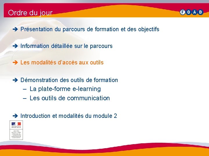 Ordre du jour è Présentation du parcours de formation et des objectifs è Information